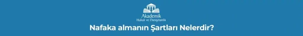Nafaka almanın Şartları Nelerdir?
