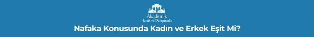 Nafaka Konusunda Kadın ve Erkek Eşit Mi?
