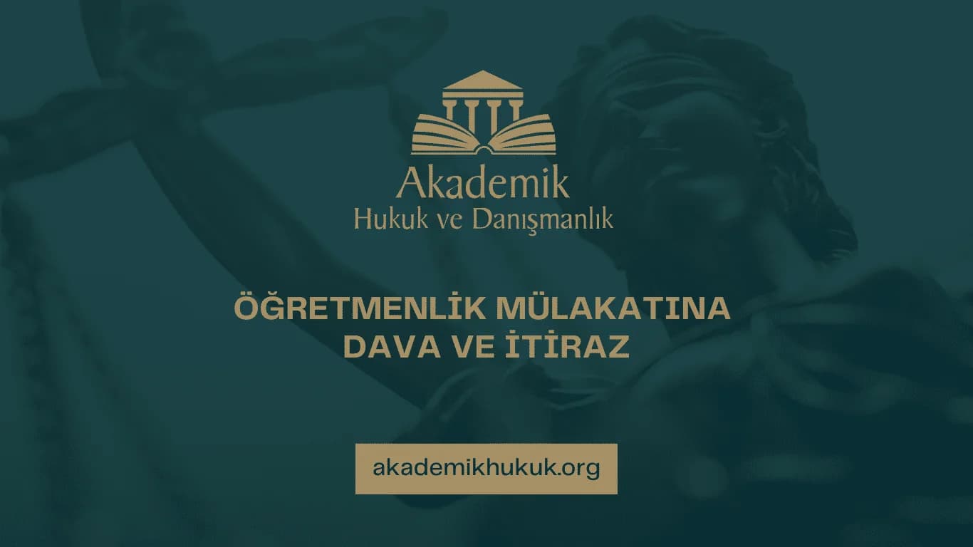 ÖĞRETMENLİK MÜLAKATINA DAVA VE İTİRAZ