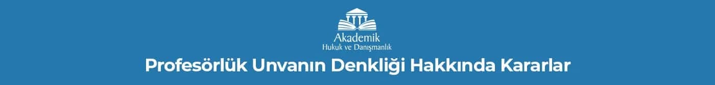 Profesörlük Unvanın Denkliği Hakkında Kararlar
