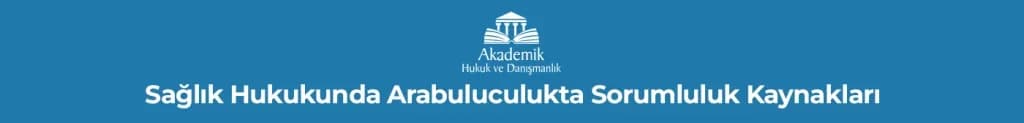 Sağlık Hukukunda Arabuluculukta Sorumluluk Kaynakları
