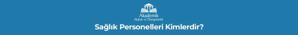 Sağlık Personelleri Kimlerdir?