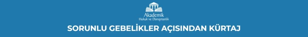 SORUNLU GEBELİKLER AÇISINDAN KÜRTAJ