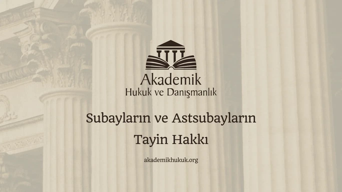 Subayların ve Astsubayların Tayin Hakkı