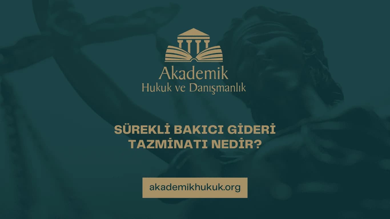 SÜREKLİ BAKICI GİDERİ TAZMİNATI NEDİR? | 2025