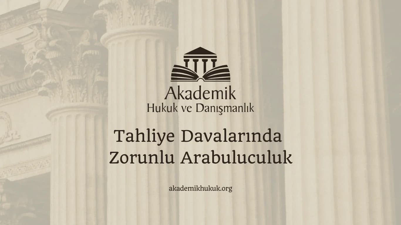Tahliye Davalarında Zorunlu Arabuluculuk (2024)