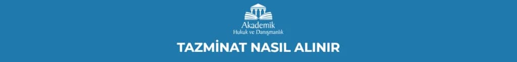 TAZMİNAT NASIL ALINIR