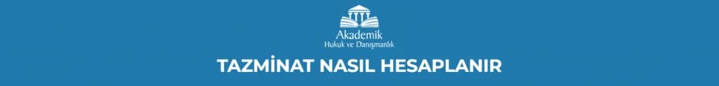 TAZMİNAT NASIL HESAPLANIR