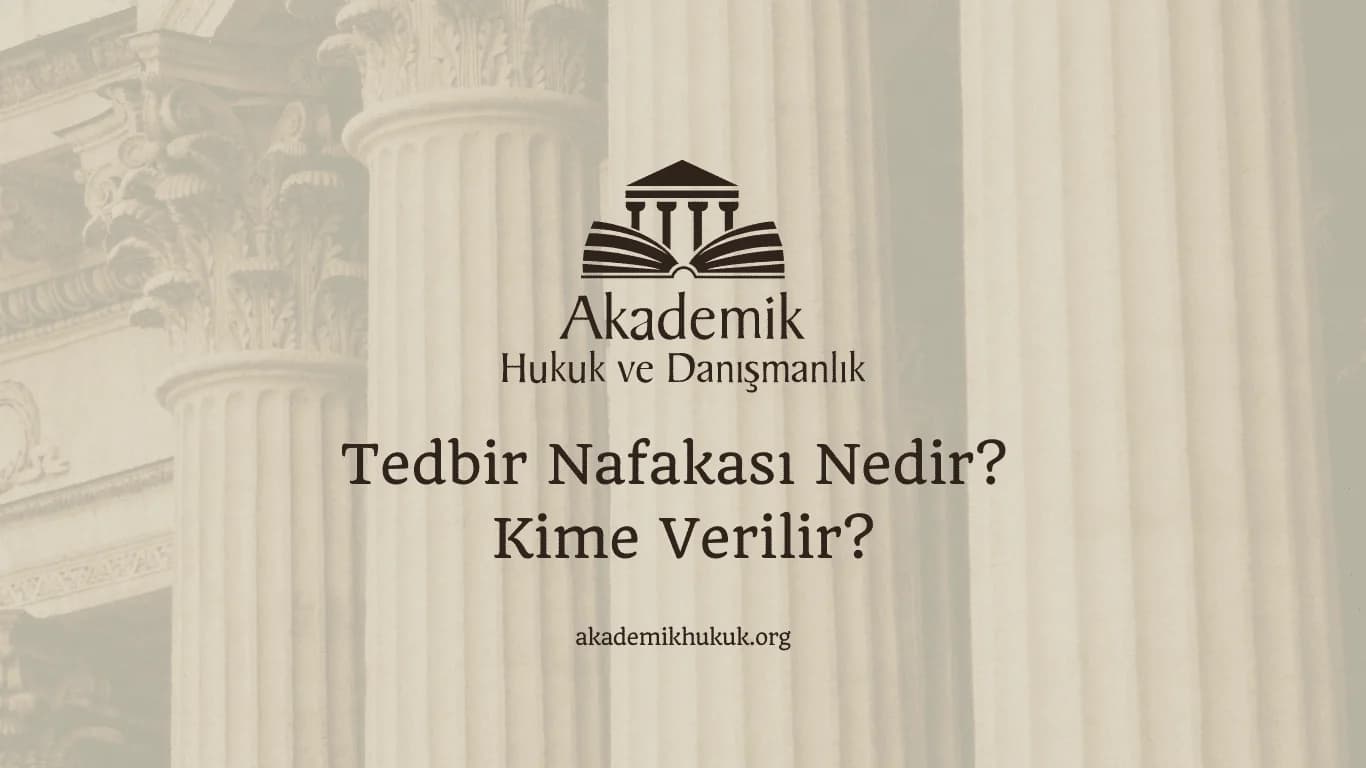 Tedbir Nafakası Nedir Kime Verilir
