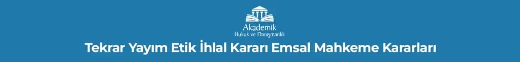 Tekrar Yayım Etik İhlal Kararı Emsal Mahkeme Kararları