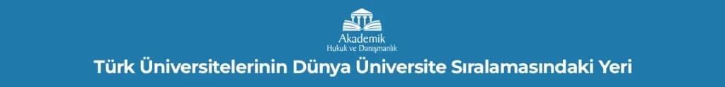  Türk Üniversitelerinin Dünya Üniversite Sıralamasındaki Yeri