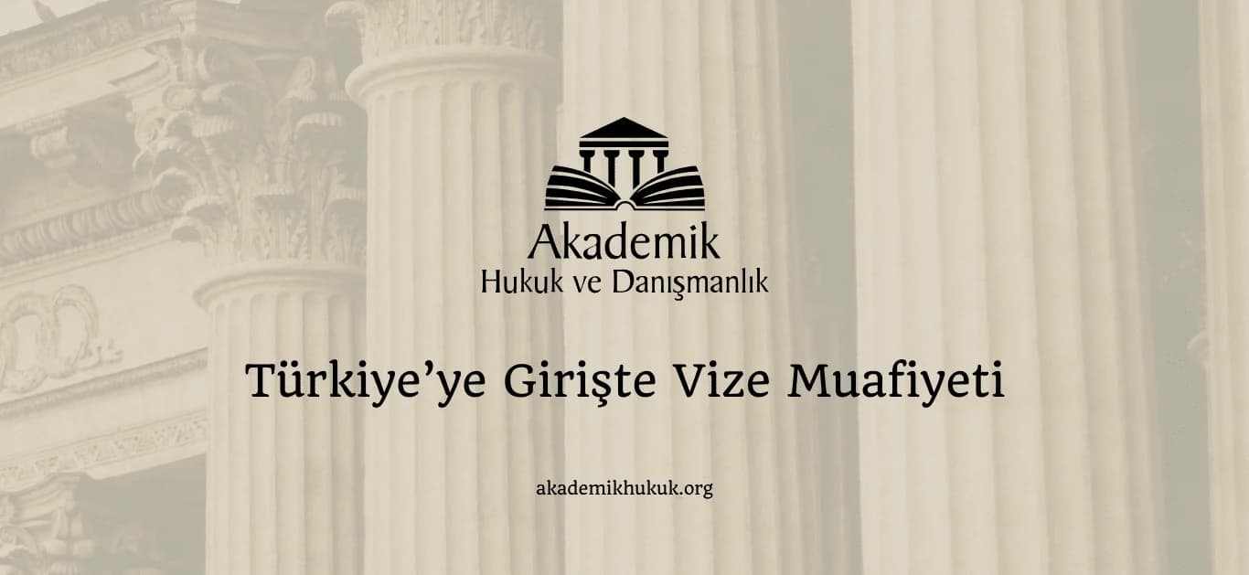 TÜRKİYE’YE GİRİŞTE VİZE MUAFİYETİ (2024)