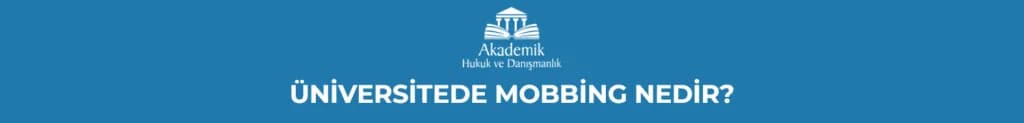 ÜNİVERSİTEDE MOBBİNG NEDİR?