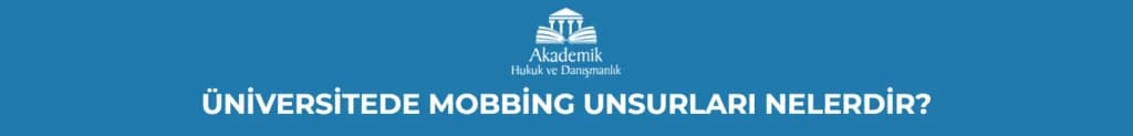 ÜNİVERSİTEDE MOBBİNG UNSURLARI NELERDİR?