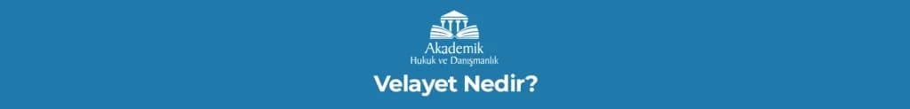 Velayet Nedir?
