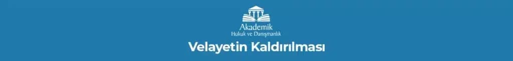 Velayetin Kaldırılması
