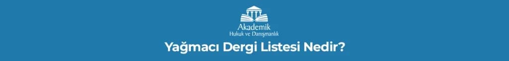 Yağmacı Dergi Listesi Nedir?