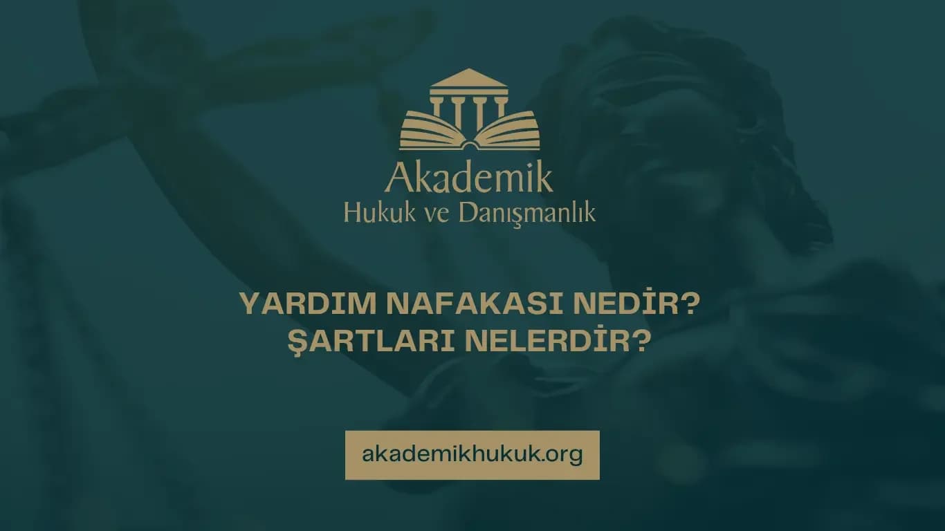 YARDIM NAFAKASI NEDİR? ŞARTLARI NELERDİR?