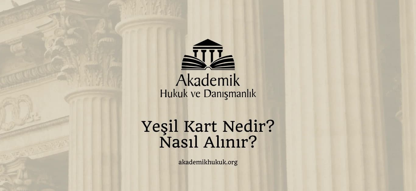 Yeşil Kart Nedir? Nasıl Alınır?