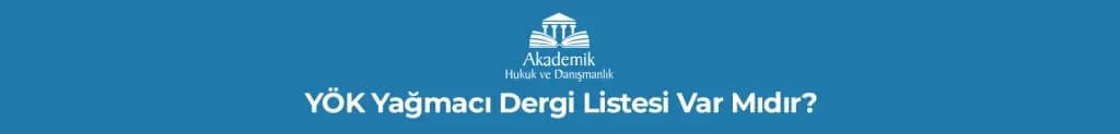 YÖK Yağmacı Dergi Listesi Var Mıdır?