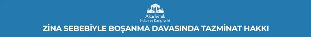 ZİNA SEBEBİYLE BOŞANMA DAVASINDA TAZMİNAT HAKKI