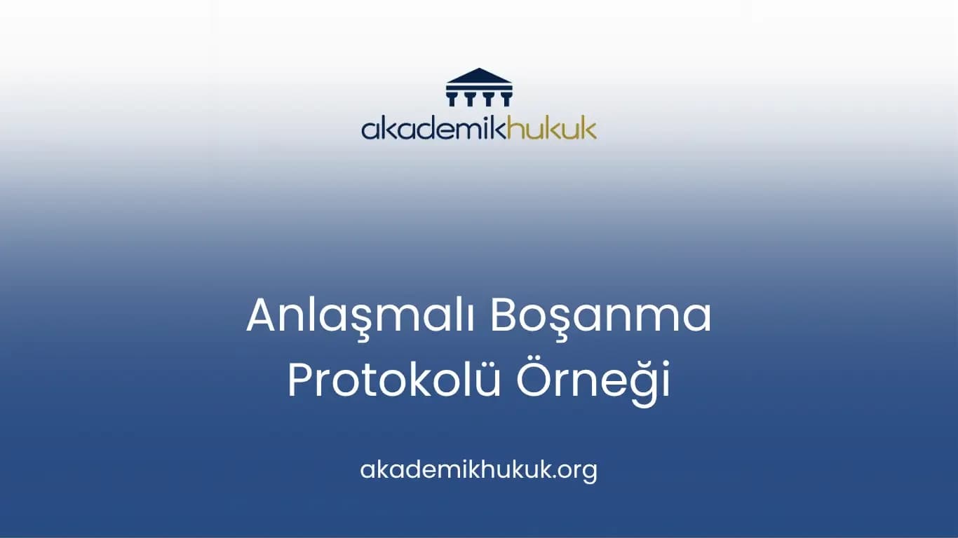 Anlaşmalı Boşanma Protokolü Örneği- 2026