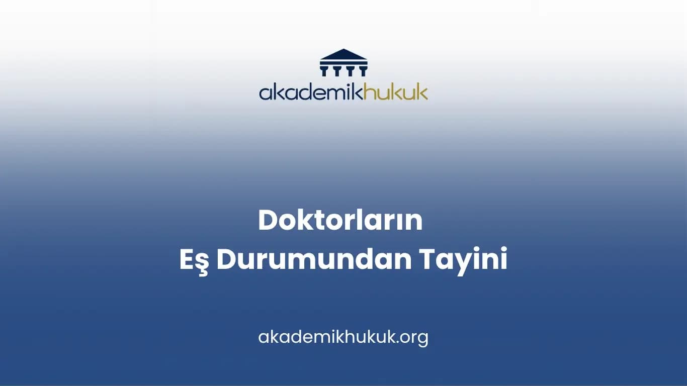 Doktorların Eş Durumundan Tayini