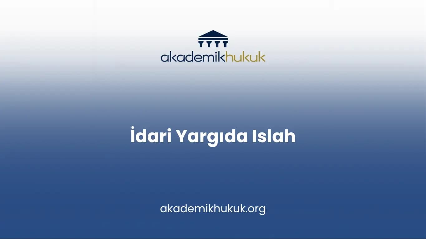İdari Yargıda Islah - Miktar Artırma - 2026
