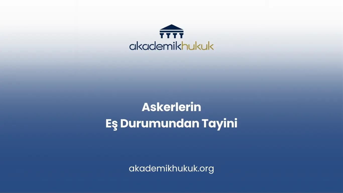 Askerlerin Eş Durumundan Tayini