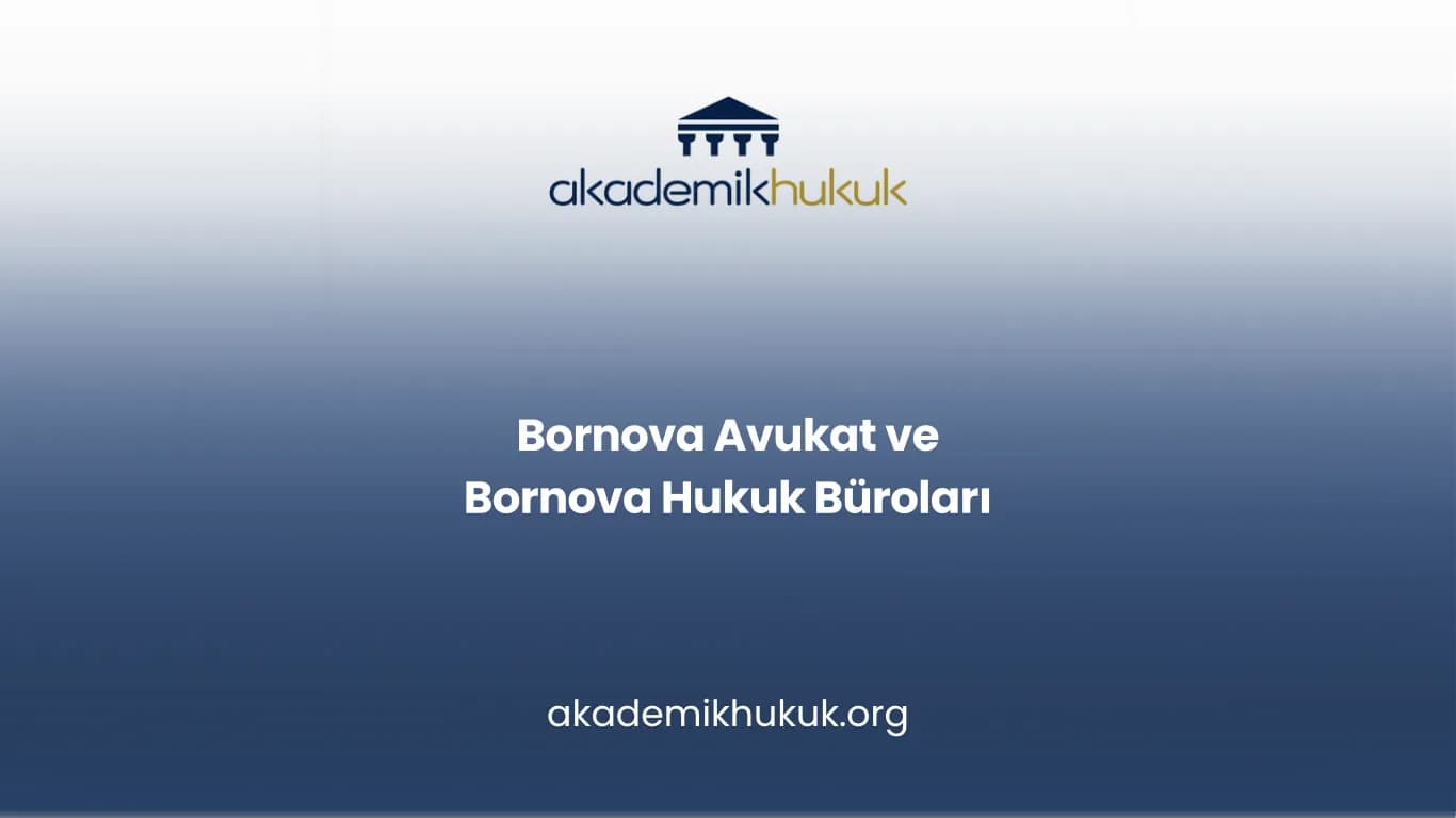 BORNOVA AVUKAT VE BORNOVA HUKUK BÜROLARI