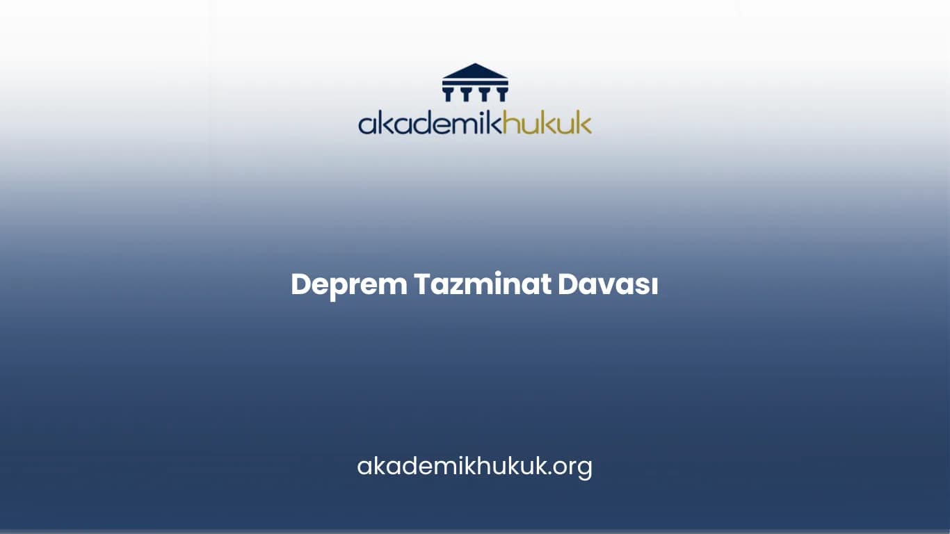 DEPREM TAZMİNAT DAVASI