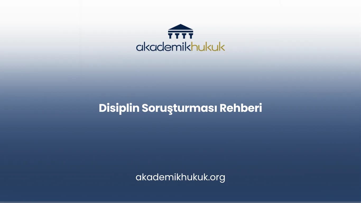 Disiplin Soruşturması Rehberi