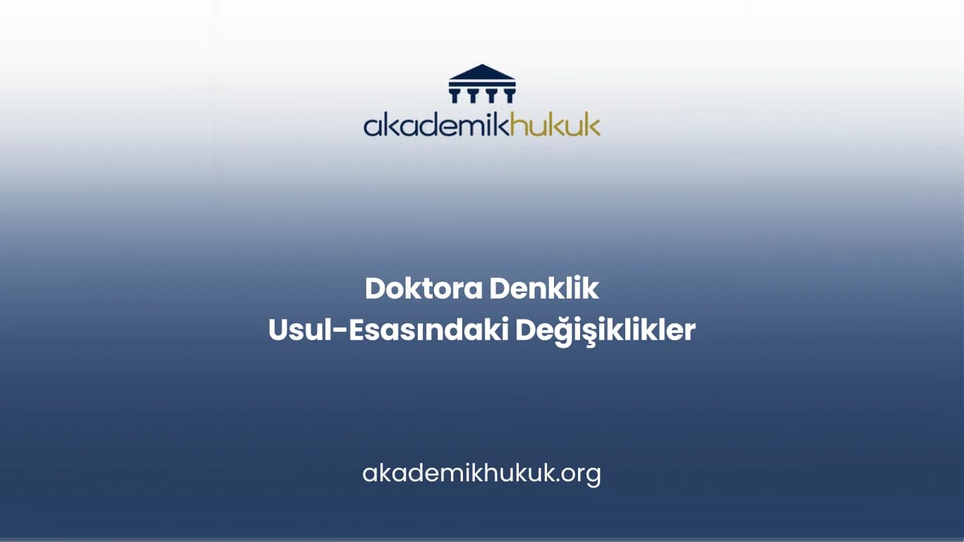 Doktora Denklik Usul-Esasındaki Değişiklikler