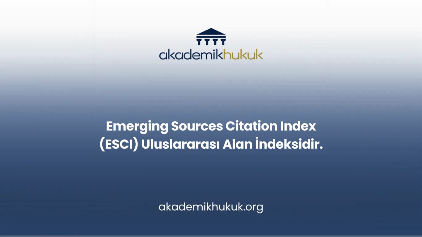Emerging Sources Citation Index (ESCI) Uluslararası Alan İndeksidir.