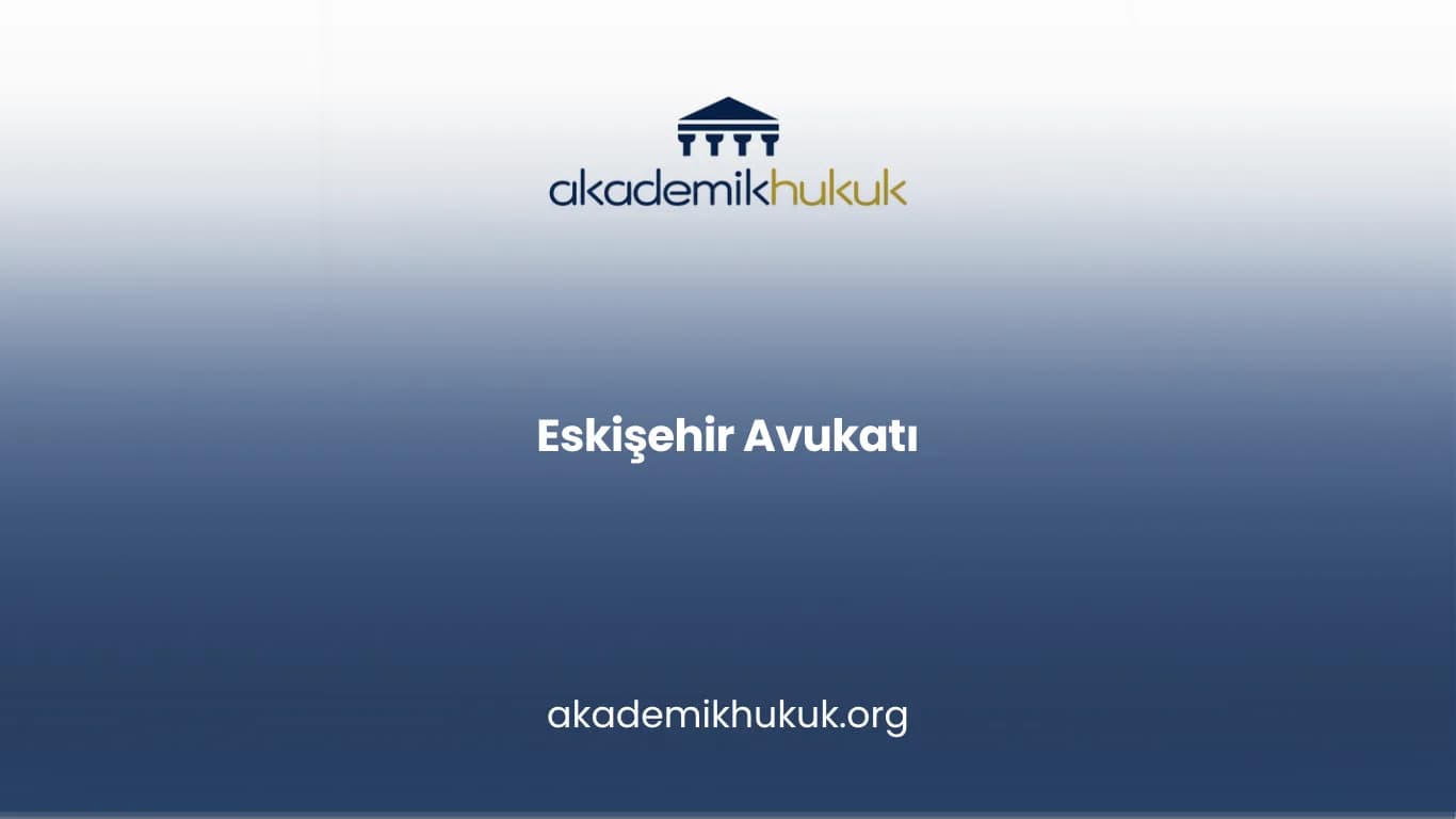 ESKİŞEHİR AVUKATI