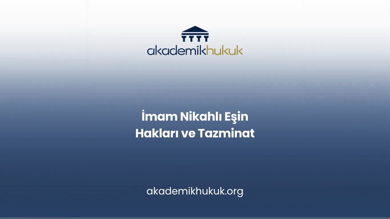 İMAM NİKAHLI EŞİN HAKLARI VE TAZMİNAT