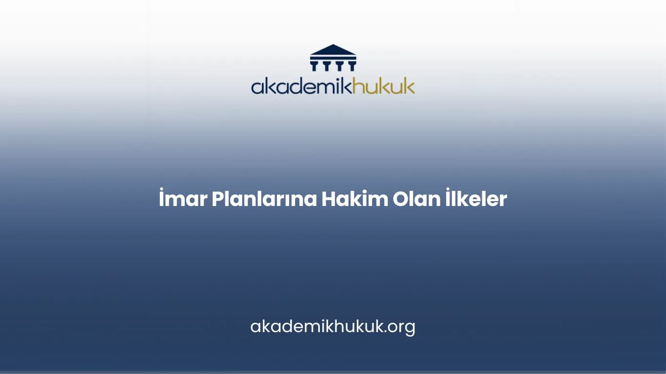 İmar Planlarına Hakim Olan İlkeler
