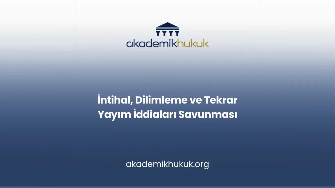 İntihal, Dilimleme ve Tekrar Yayım İddiaları Savunması