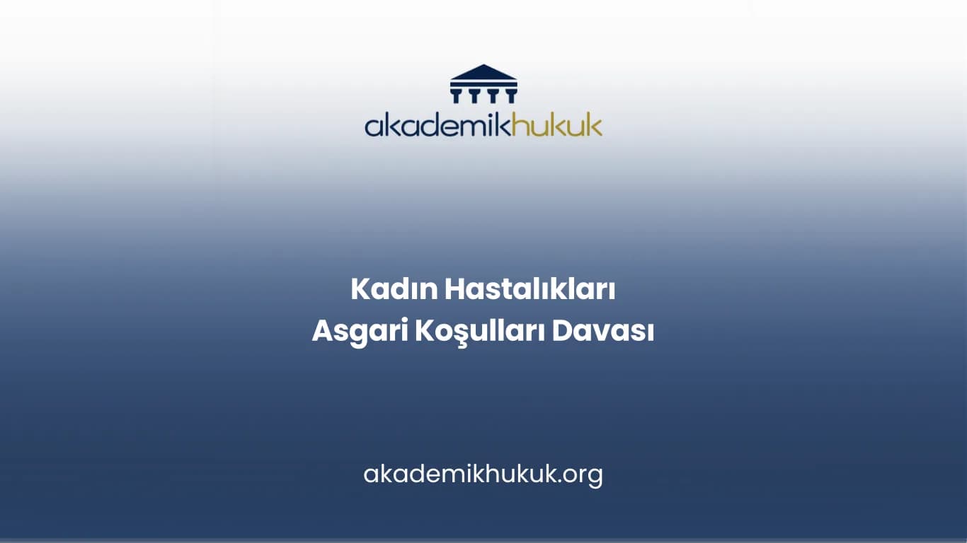 Kadın Hastalıkları Asgari Koşulları Davası