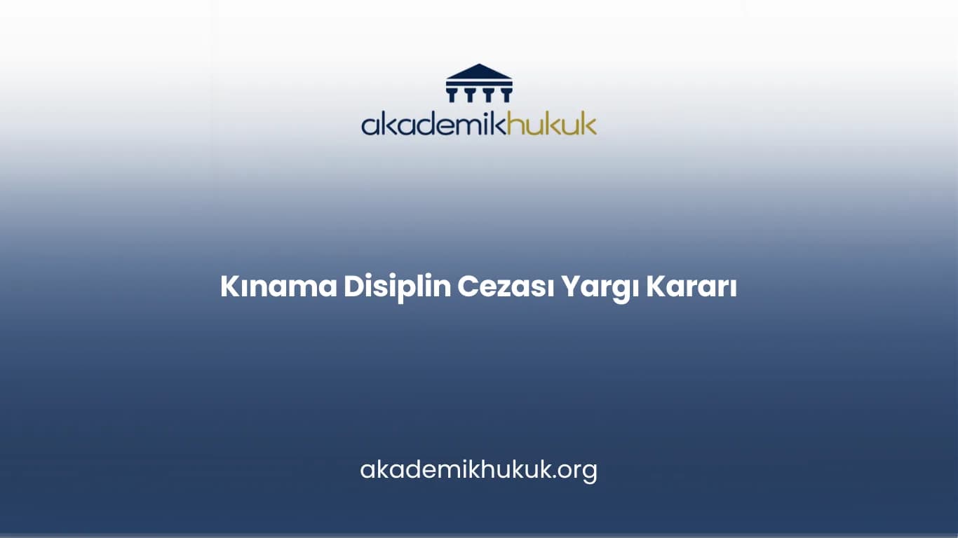 Kınama Disiplin Cezası Yargı Kararı