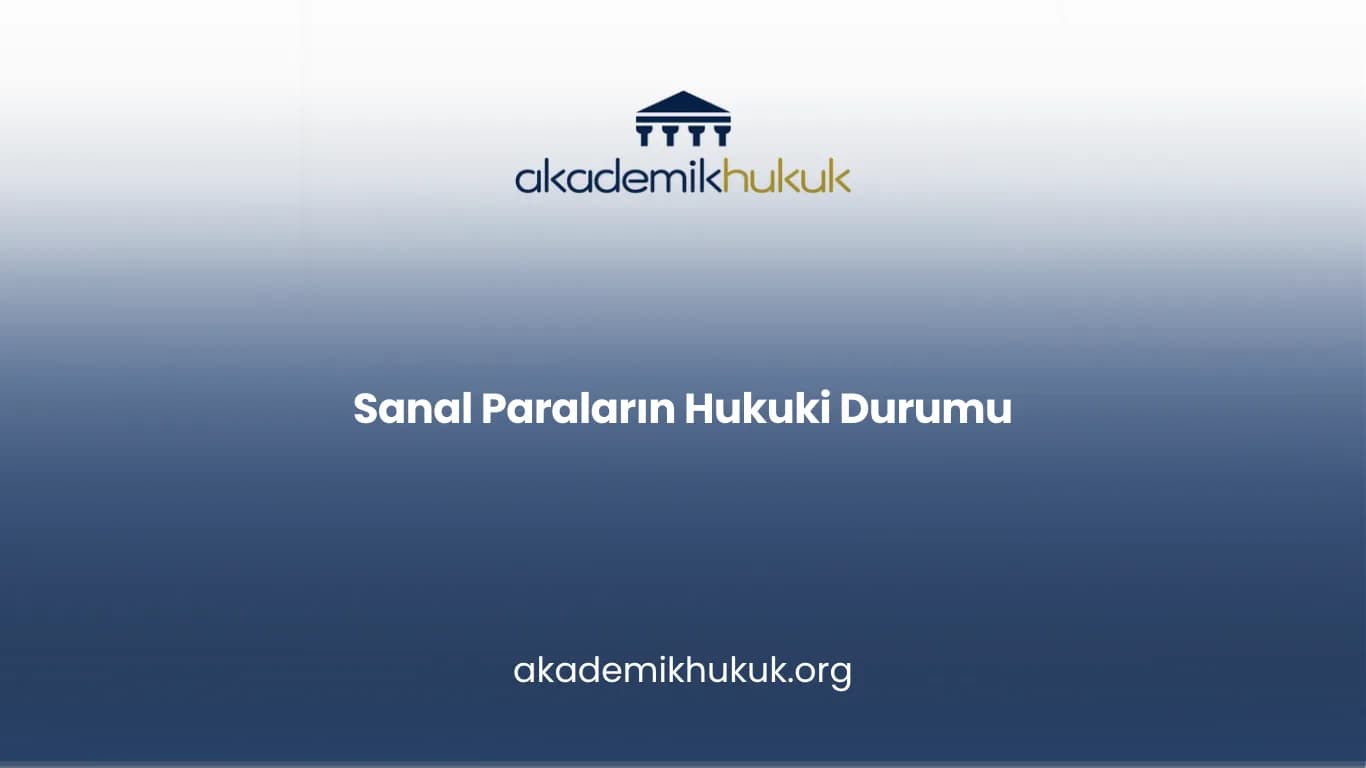 Sanal Paraların Hukuki Durumu
