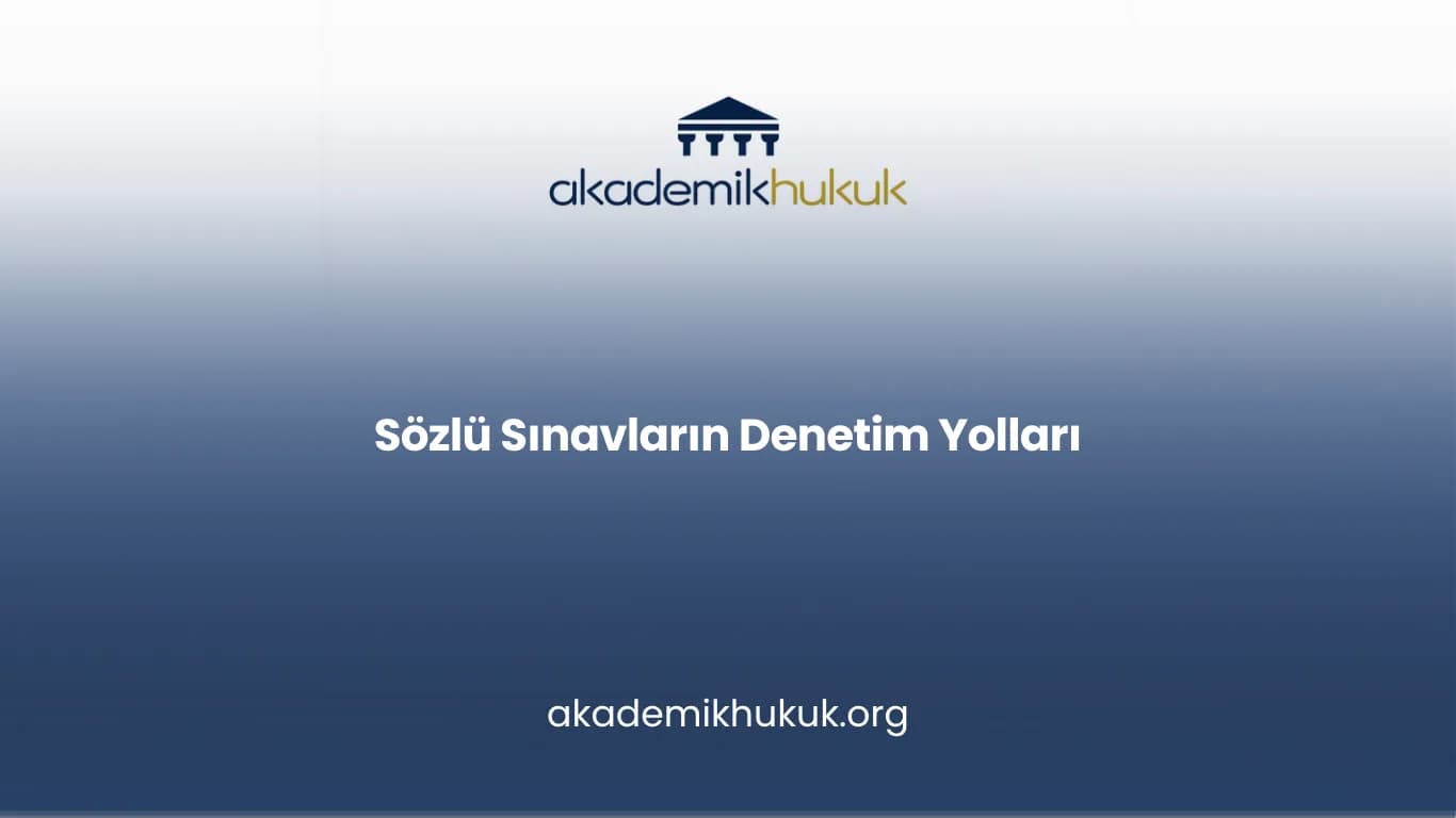 SÖZLÜ SINAVLARIN DENETİM YOLLARI