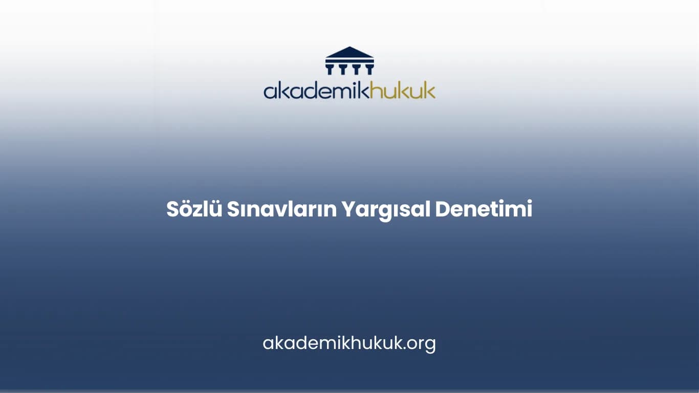 SÖZLÜ SINAVLARIN YARGISAL DENETİMİ