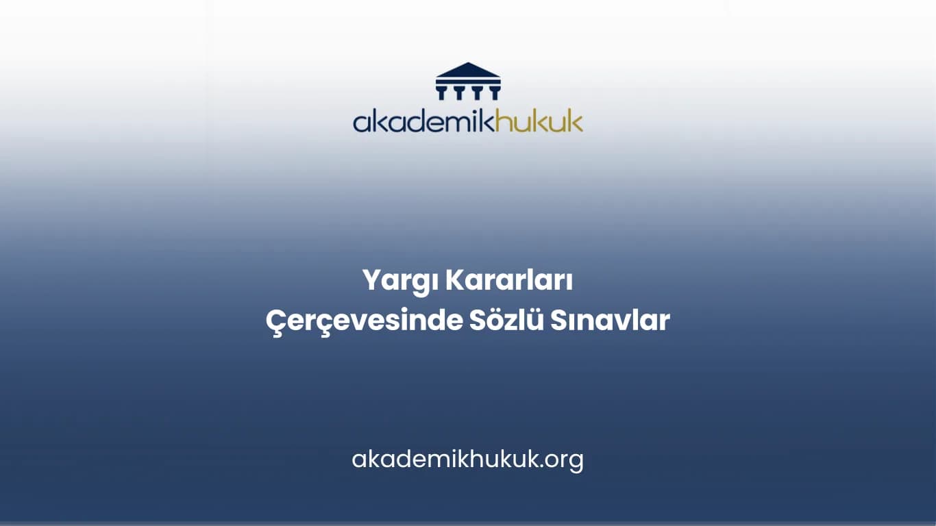 Yargı Kararları Çerçevesinde Sözlü Sınavlar