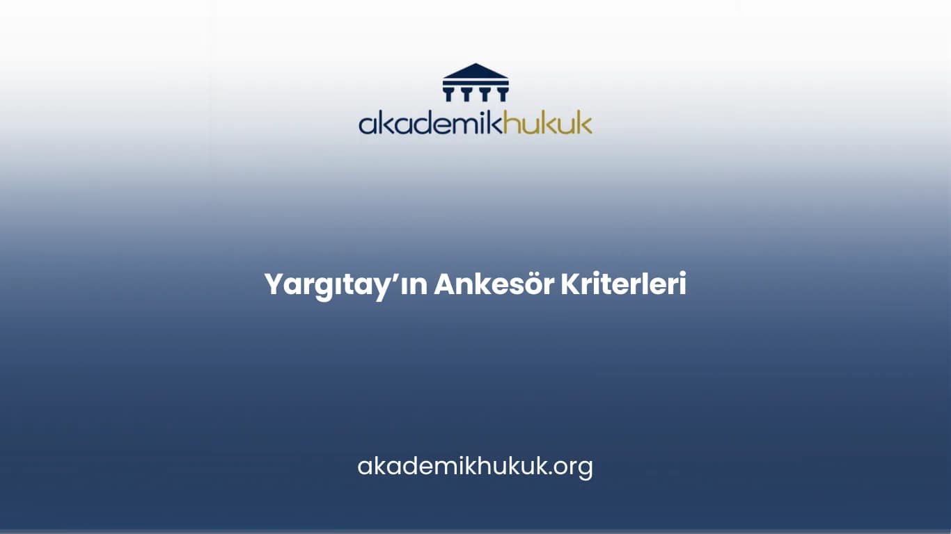 Yargıtay’ın Ankesör Kriterleri