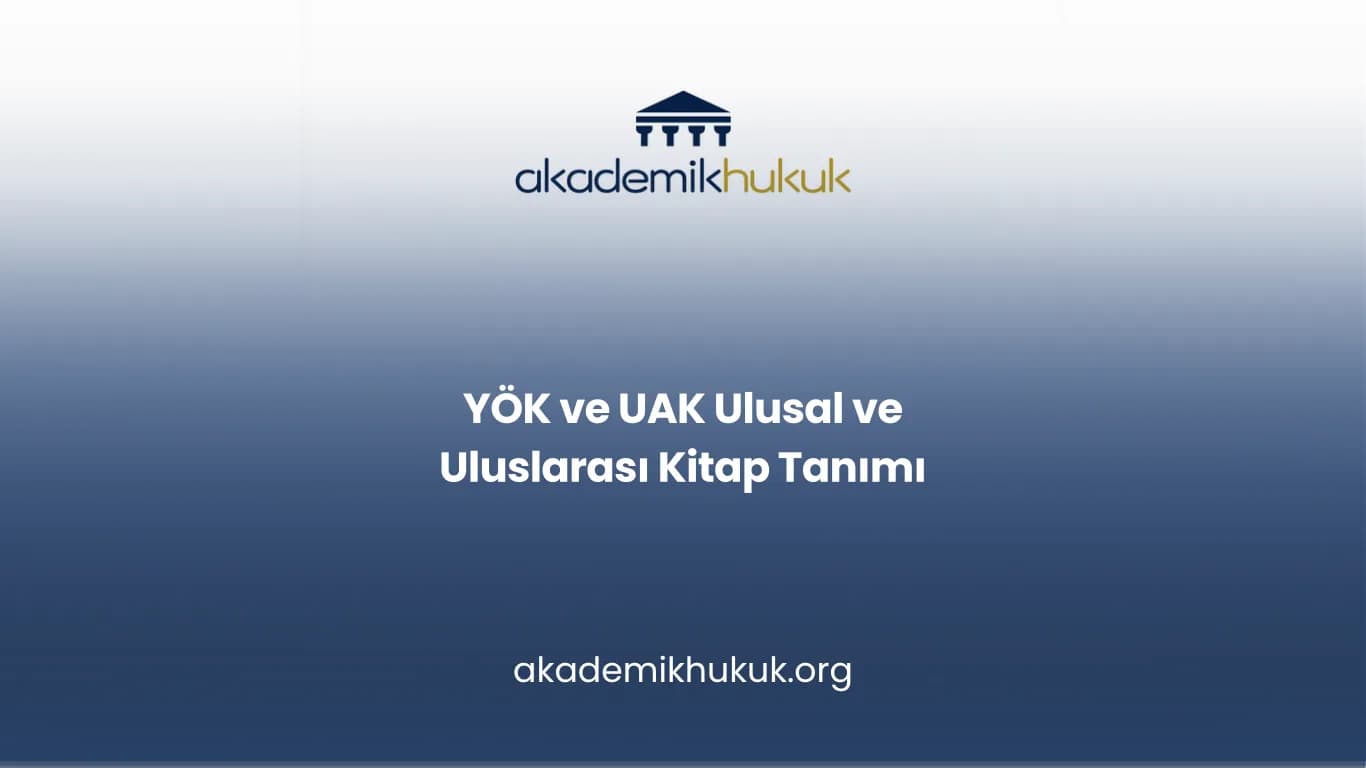 YÖK ve UAK Ulusal ve Uluslarası Kitap Tanımı