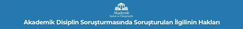 Akademik Disiplin Soruşturması ve Davaları