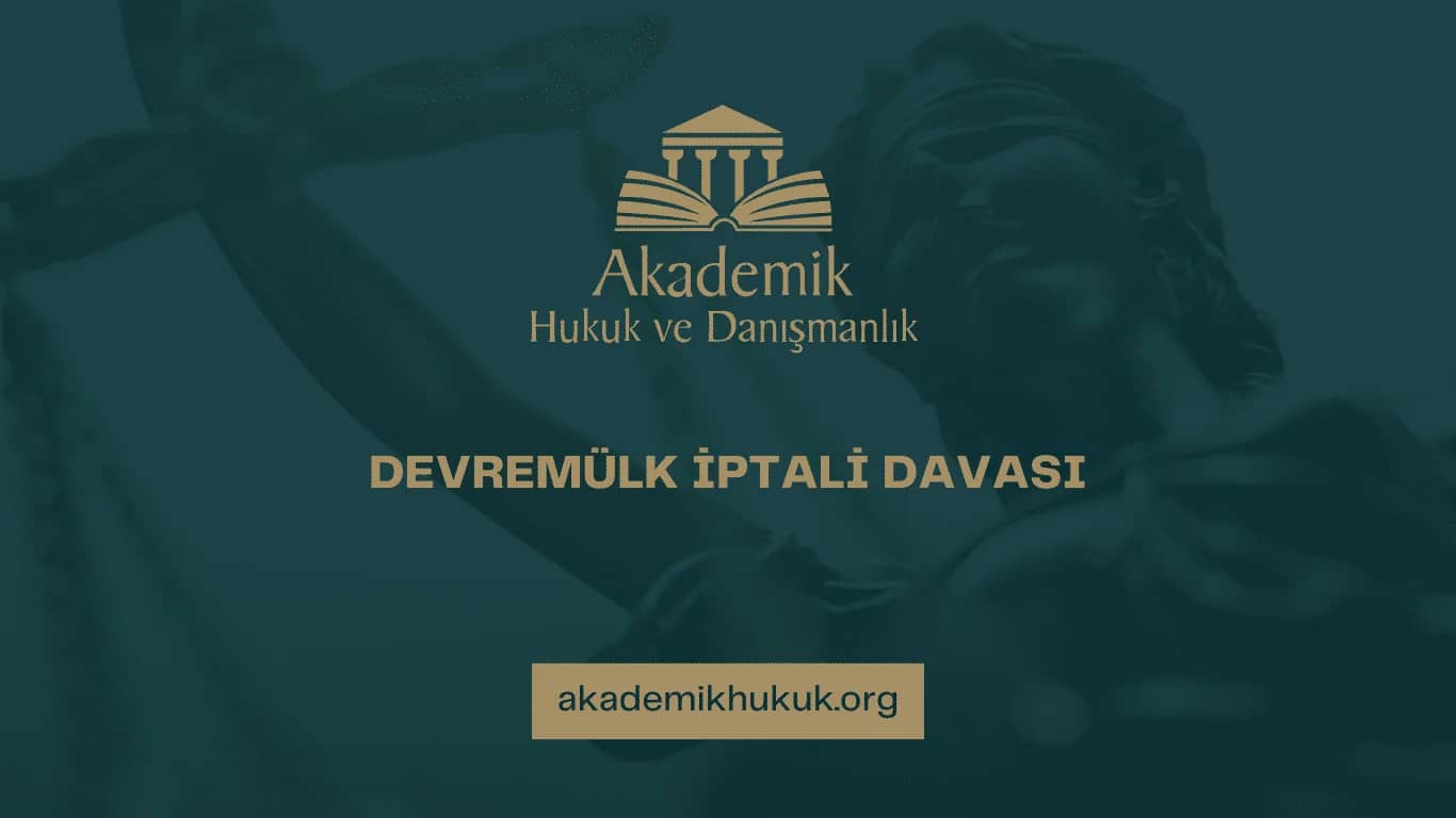 DEVREMÜLK İPTALİ DAVASI | 2025