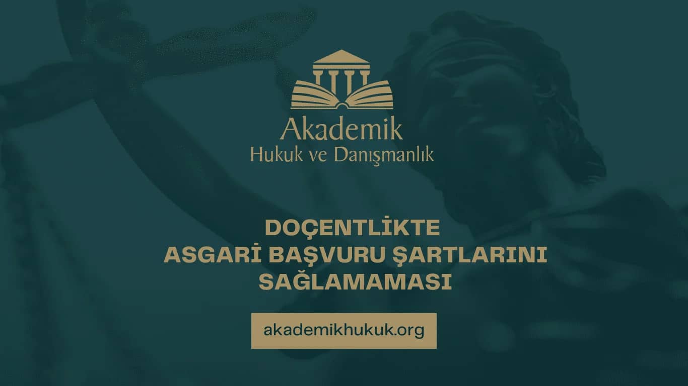 Doçentlik Asgari Başvuru Şartlarını Sağlamaması