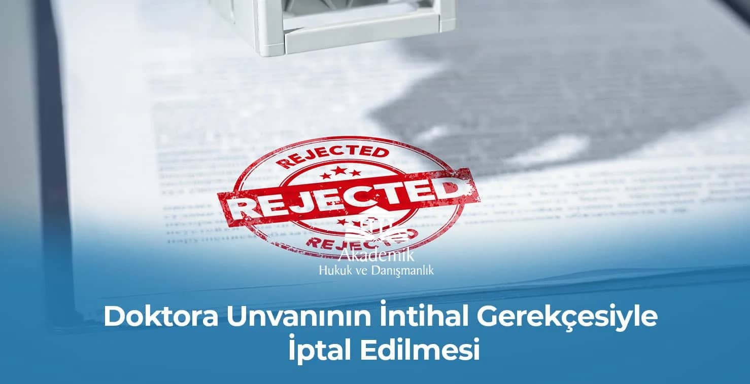 Doktora Unvanının İntihal Gerekçesiyle İptal Edilmesi